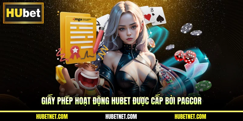 Giấy phép hoạt động Hubet được cấp bởi PAGCOR