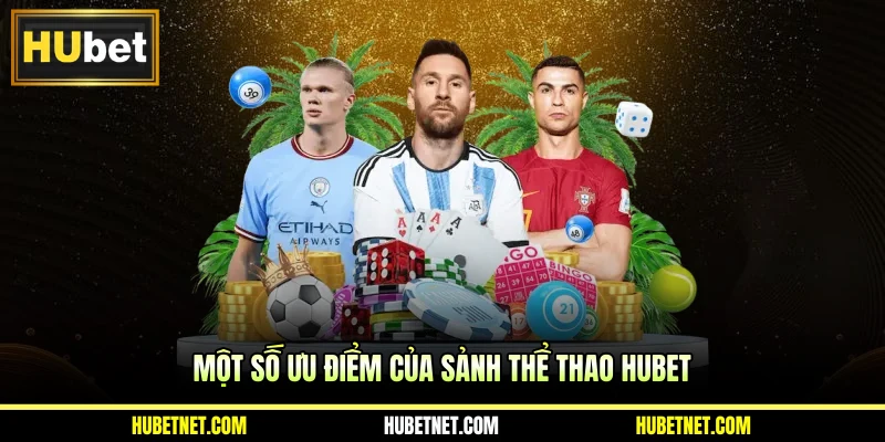 Một số ưu điểm của sảnh thể thao Hubet